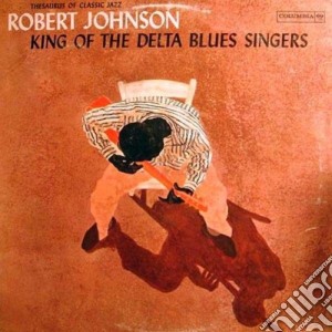 (LP Vinile) Robert Johnson - King Of The Delta Blues Singers Vol.1 lp vinile di Robert Johnson