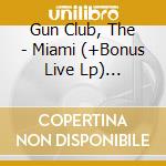 Gun Club, The - Miami (+Bonus Live Lp) Edizione Numerata cd musicale di Gun Club, The