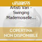 Artisti Vari - Swinging Mademoiselle (Rsd2013) cd