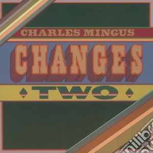 Charles Mingus - Changes Two cd musicale di Charles Mingus