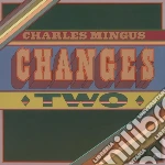 Charles Mingus - Changes Two cd