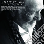 Willie Nelson - To All The Girls (2 Lp) cd