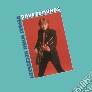 (LP Vinile) Dave Edmunds - Repeat When Necessary lp vinile di Dave Edmunds