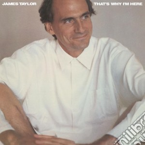 James Taylor - That's Why I'm Here cd musicale di James Taylor