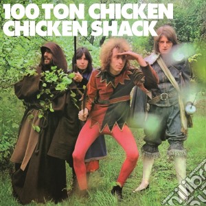 Chicken Shack - 100 Ton Chicken cd musicale di Chicken Shack