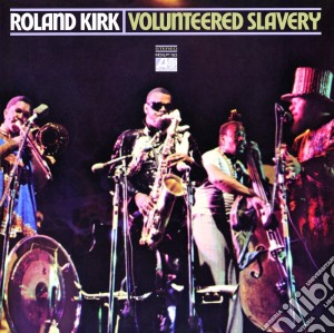 Roland Kirk - Volunteered Slavery cd musicale di Roland Kirk