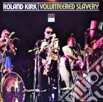 Roland Kirk - Volunteered Slavery cd