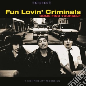 (LP Vinile) Fun Lovin' Criminals - Come Find Yourself lp vinile di Fun Lovin' Criminals