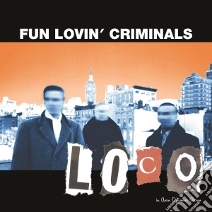 (LP Vinile) Fun Lovin' Criminals - Loco (2 Lp) lp vinile di Fun Lovin' Criminals