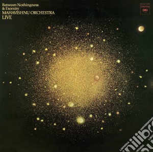 (LP Vinile) Mahavishnu Orchestra - Between Nothingness & Eternity lp vinile di Mahavishnu Orchestra
