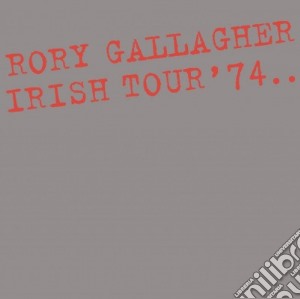 Rory Gallagher - Irish Tour '74 (Expanded Edition) (3 Lp) cd musicale di Rory Gallagher