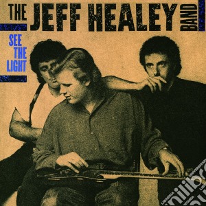 Jeff Healey Band (The) - See The Light cd musicale di Jeff Healey Band