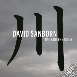 (LP Vinile) David Sanborn - Time And The River lp vinile di David Sanborn