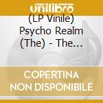 (LP Vinile) Psycho Realm (The) - The Psycho Realm (2 Lp) lp vinile di Psycho Realm (The)