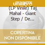 (LP Vinile) Taj Mahal - Giant Step / De Ole Folks At Home (2 Lp)