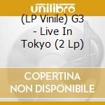 (LP Vinile) G3 - Live In Tokyo (2 Lp) vinile
