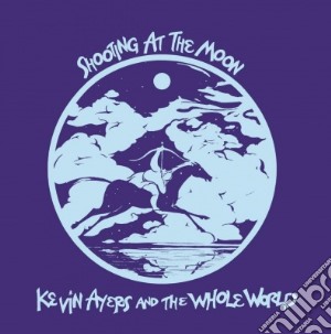(LP Vinile) Kevin Ayers And The Whole World - Shooting At The Moon lp vinile di Kevin Ayers And The Whole World