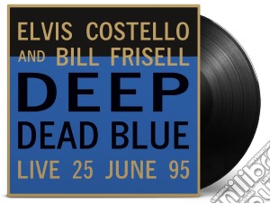 (LP Vinile) Elvis Costello / Bill Frisell - Deep Dead Blue (Live At Meltdown) lp vinile di Elvis Costello & Bill Frisell