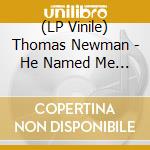 (LP Vinile) Thomas Newman - He Named Me Malala vinile