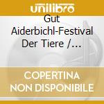 Gut Aiderbichl-Festival Der Tiere / Various cd
