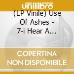 (LP Vinile) Use Of Ashes - 7-i Hear A New World-ltd- vinile