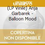 (LP Vinile) Anja Garbarek - Balloon Mood vinile