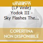 (LP Vinile) Yodok III - Sky Flashes The Great Sea Yearns (2 Lp) vinile