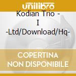 Kodian Trio - I -Ltd/Download/Hq- cd