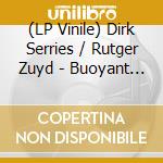 (LP Vinile) Dirk Serries / Rutger Zuyd - Buoyant Live lp vinile di Dirk Serries / Rutger Zuyd