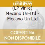 (LP Vinile) Mecano Un-Ltd - Mecano Un-Ltd