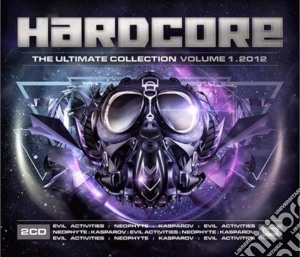 Hardcore - The Ultimate Collecction 2012 (2 Cd) cd musicale di Artisti Vari