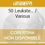 50 Leukste.. / Various cd