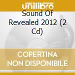 Sound Of Revealed 2012 (2 Cd) cd musicale