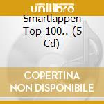 Smartlappen Top 100.. (5 Cd) cd musicale di Cloud 9