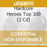Hardcore Heroes Top 100 (2 Cd) cd
