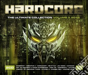 Hardcore: The Ultimate Collection Volume 3 2013 (2 Cd) cd musicale di Artisti Vari