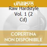 Raw Hardstyle Vol. 1 (2 Cd) cd musicale di Make You Dance