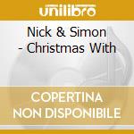 Nick & Simon - Christmas With cd musicale di Nick & Simon