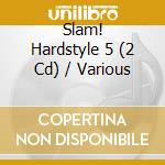 Slam! Hardstyle 5 (2 Cd) / Various cd