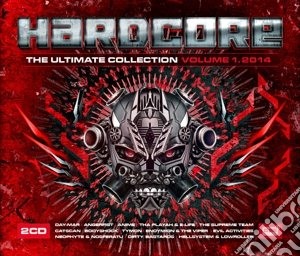 Hardcore - The Ultimate Collection 2014 Vol.1 (2 Cd) cd musicale di Artisti Vari