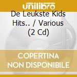 De Leukste Kids Hits.. / Various (2 Cd) cd musicale di Cloud 9