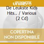 De Leukste Kids Hits.. / Various (2 Cd) cd