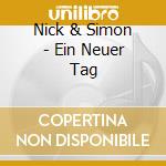 Nick & Simon - Ein Neuer Tag cd musicale di Nick & Simon