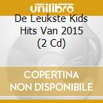 De Leukste Kids Hits Van 2015 (2 Cd) cd musicale di Terminal Video
