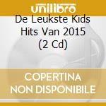 De Leukste Kids Hits Van 2015 (2 Cd) cd