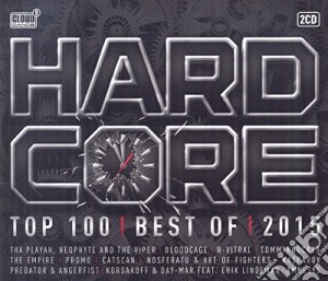 Hardcore Top 100 Best 2015 / Various (2 Cd) cd musicale di Astral Music Bv