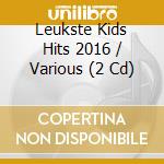 Leukste Kids Hits 2016 / Various (2 Cd) cd