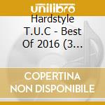 Hardstyle T.U.C - Best Of 2016 (3 Cd) cd