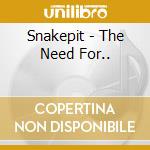 Snakepit - The Need For.. cd