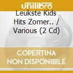 Leukste Kids Hits Zomer.. / Various (2 Cd) cd
